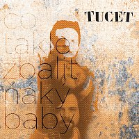 Tucet – Co takle zbalit ňáký baby