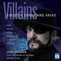 State Orchestra Of Victoria, Richard Divall, John Wegner – Villains - Sinister Songs And Arias