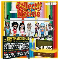 Collectif Métissé – Destination Soleil [Nouvelle Edition]