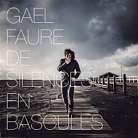 Gael Faure – De silences en bascules