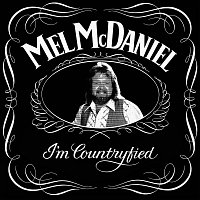 Mel McDaniel – I'm Countryfied