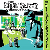 The Brian Setzer Orchestra – The Dirty Boogie