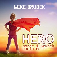 Mike Brubek – Hero (Wordz & Brubek Radio Edit)