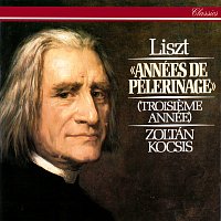 Zoltán Kocsis – Liszt: Années de pelerinage: Troisieme année