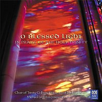 Michael Leighton Jones, The Choir of Trinity College, Melbourne – O Blessed Light