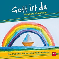 Luc Packlidat, Kinderchor Wilhelmshaven, Zam Helga, Sigi Hanger – Gott ist da - Geistliche Kinderlieder