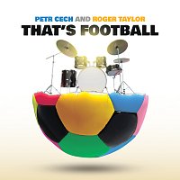 Petr Čech, Roger Taylor – That's Football