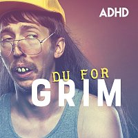 ADHD – Du For Grim