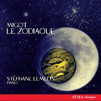 Stéphane Lemelin – Migot: Le Zodiaque