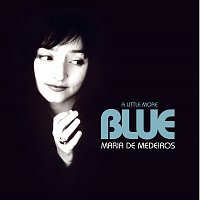 Maria De Medeiros – A Little More Blue
