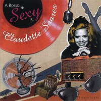 Přední strana obalu CD A Bossa Sexy De Claudette Soares