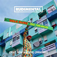 Rudimental – Walk Alone (feat. Tom Walker) [Remixes]
