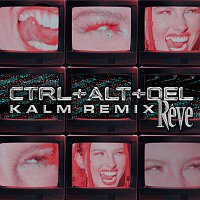 Reve, KALM – CTRL + ALT + DEL [KALM Remix]