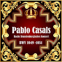 Pablo Casals – Bachs Brandenburgisches Konzert, BWV 1049-1051