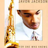 Javon Jackson – For One Who Knows