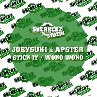 Apster & Joeysuki – Stick It / Woko Woko