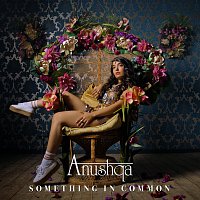 Anushqa – Something In Common