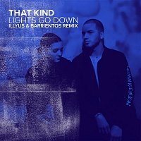 THAT KIND – Lights Go Down (Illyus & Barrientos Remix) [Edit]