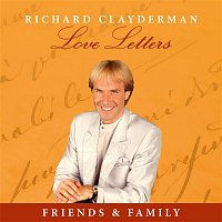 Richard Clayderman – Love Letters: Friends & Family