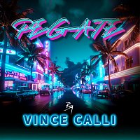 Vince Calli – Pegate