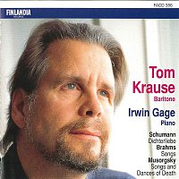 Tom Krause, Irwin Gage – Schumann : Dichterliebe - Brahms : Songs - Musorgsky : Songs and Dances of Death