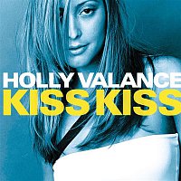 Holly Valance – Kiss Kiss