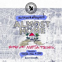 Sultan + Shepard, Nadia Ali & Iro – Almost Home (Sons Of Maria Remix)