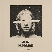 Jon Foreman – Departures