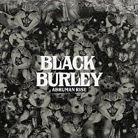 Black Burley – Abhuman Rise