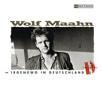 Wolf Maahn – Irgendwo in Deutschland [Remastered]