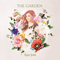 Kari Jobe – The Garden [Deluxe Edition]