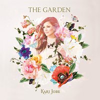 Kari Jobe – The Garden [Deluxe Edition]