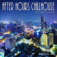 Různí interpreti – After Hours Chill House - The Night Is Young