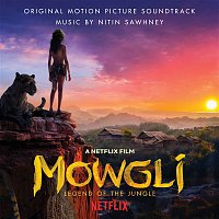 Nitin Sawhney – Mowgli: Legend Of The Jungle (Original Motion Picture Soundtrack)