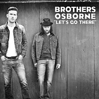Brothers Osborne – Let's Go There
