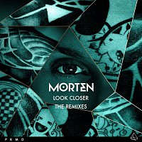 Morten – Look Closer (The Remixes)