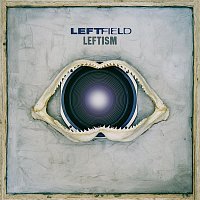 Leftfield – Leftism (Remastered)
