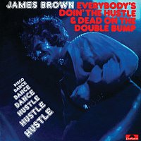 James Brown – Everybody's Doin' The Hustle & Dead On The Double Bump