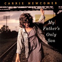 Carrie Newcomer – My Father's Only Son