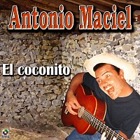 Antonio Maciel – El Coconito