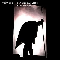 Thastrom – Klockan 2 pa natten, oppet fonster... (Live)