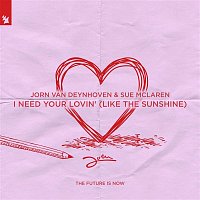 Jorn van Deynhoven & Sue McLaren – I Need Your Lovin' (Like the Sunshine)