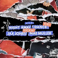 A1 x J1, Mae Muller – Night Away (Dance) [Jax Jones Remix]