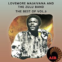 Lovemore Majaivana, The  Zulu Band – The Very Best Of