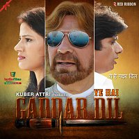 Kuber Attri, Mohammed Aziz, Vinod Rathod, Khushboo Jain, Sarodee Borah – Ye Hai Gaddar Dil