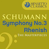 The Masterpieces - Schumann: Symphony No. 3 in E-Flat Major, Op. 97 "Rhenish"