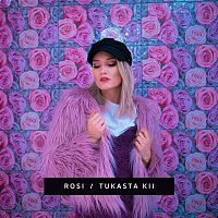 Rosi – Tukasta kii