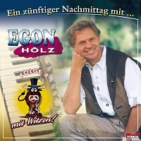 Egon Holz – Ein zunftiger Nachmittag mit ...