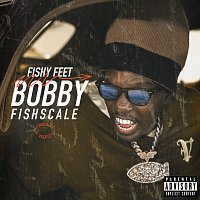 Bobby Fishscale – Fishy Feet