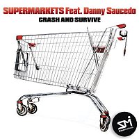 Supermarkets, Danny Saucedo – Crash And Survive